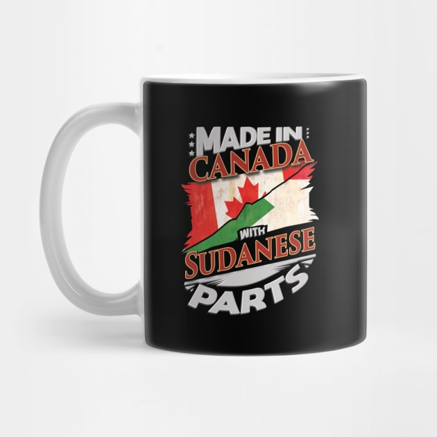 Made In Canada With Sudanese Parts - Gift for Sudanese From Sudan by Country Flags